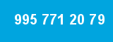 995 771 20 79 995 771 20 79